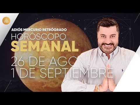 HORÓSCOPO SEMANAL del 26 de Agosto al 1 de Septiembre | Alfonso León Arquitecto de Sueños