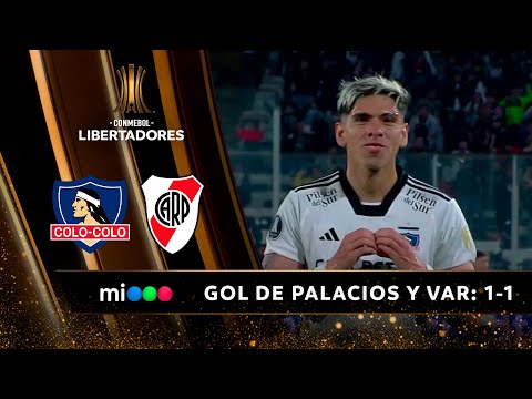 Gol de Palacios: el VAR confirmó el 1-1 de Colo-Colo vs. River - Libertadores 2024