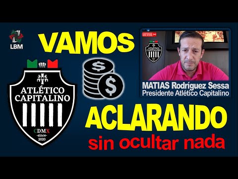 ?MATIAS RODRÍGUEZ PTE ATLÉTICO CAPITALINO DA LA CARA Y ACLARA SOBRE TEMA $$$ ?LBM ENTERADOS DEL TEMA