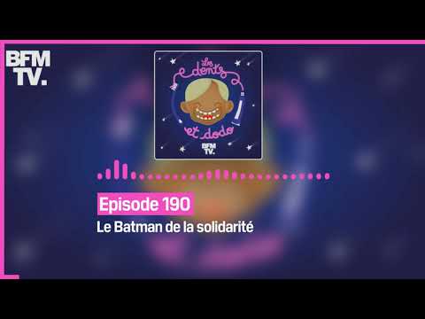 Episode 190 : Le Batman de la solidarité - Les dents et dodo
