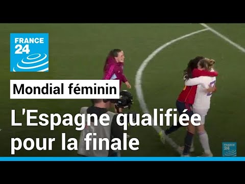 Mondial féminin: l'Espagne s'offre une première finale • FRANCE 24