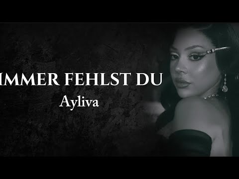 AYLIVA - Immer fehlst du [Lyrics]