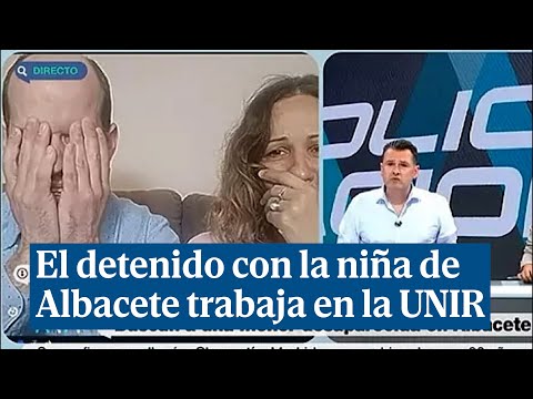 El detenido con la niña desaparecida en Albacete es profesor de la UNIR