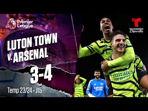 Highlights & Goles. Luton Town v. Arsenal 3-4 | Premier League | Telemundo Deportes