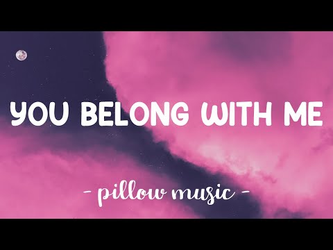 You Belong With Me - Taylor Swift (Lyrics) 🎵