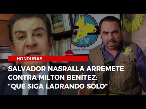 Salvador Nasralla arremete contra Milton Benítez: “Que siga ladrando solo”