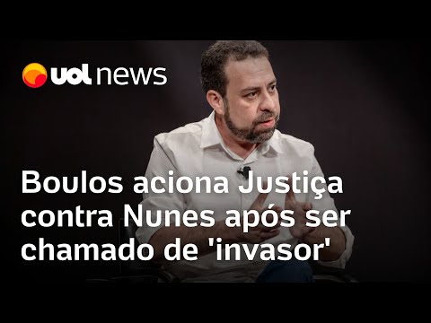 Boulos aciona a Justiça contra Nunes após ser chamado de 'invasor' e 'vagabundo'