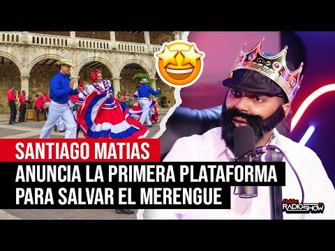 SANTIAGO MATIAS ANUNCIA NUEVA PLATAFORMA PROMOVER & SALVAR EL MERENGUE!!!