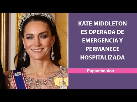 Kate Middleton es operada de emergencia y permanece hospitalizada