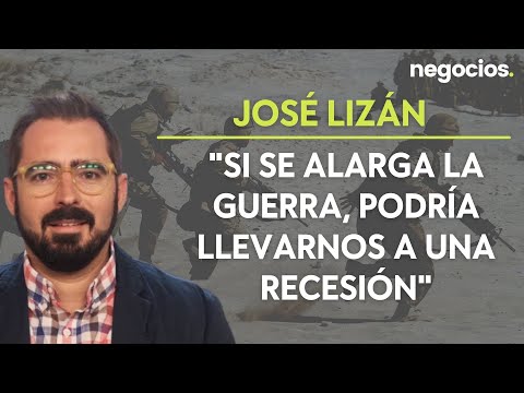 José Lizán: Si se alarga la guerra, podría llevarnos a una recesión
