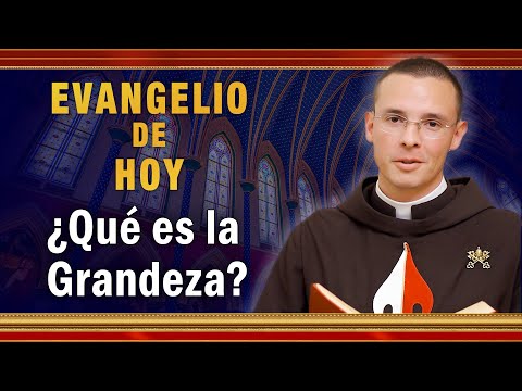 #EVANGELIO DE HOY - Martes 10 de Agosto | ¿Qué es la grandeza #EvangeliodeHoy