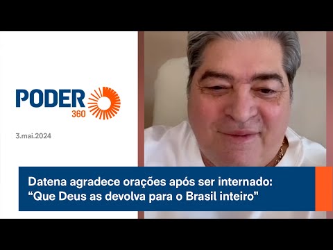 Datena agradece orações após ser internado: “Que Deus as devolva para o Brasil inteiro”