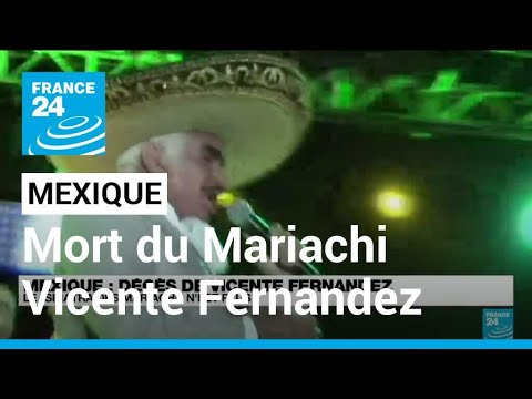 Mexique : décès de Vicente Fernandez, star des orchestres mariachi • FRANCE 24