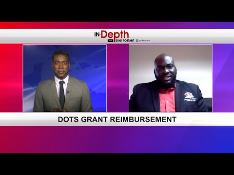 In-Depth With Dike Rostant - DOTS Grant Reimbursement