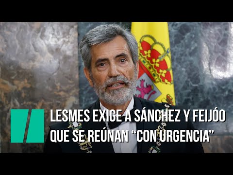 Lesmes exige a Sánchez y Feijóo que se reúnan con urgencia