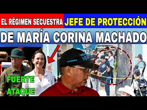 URGENTE EL RÉGIMEN ATACA A MARÍA CORINA ARRESTARON SU JEFE DE PROTECCIÓN-NOTICIAS DE VENEZUELA...