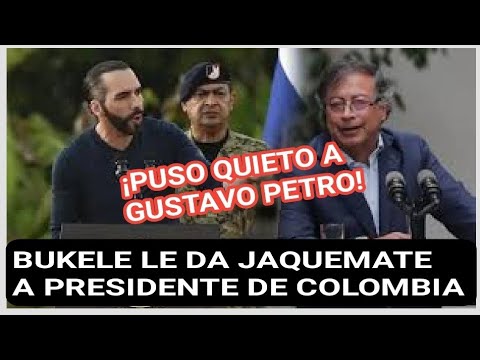NAYIB BUKELE LO PONE QUIETO A AL PRESIDENTE DE COLOMBIA GUSTAVO PETRO! TRAS CRITICAR A EL SALVADOR