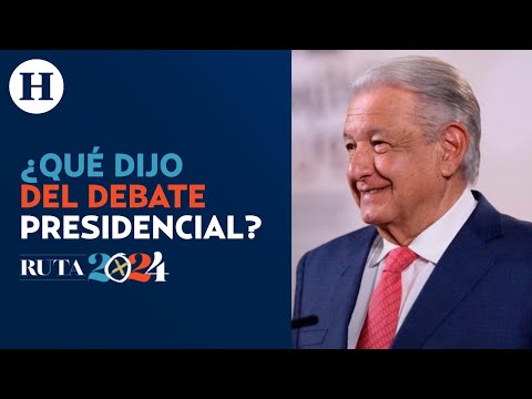 AMLO muestra su aceptación al segundo debate presidencial entre Sheinbaum, Máynez y Gálvez