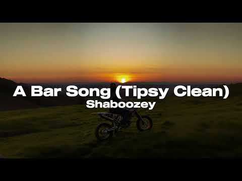 A Bar Song (Tipsy Clean Lyric Video) @Shaboozey