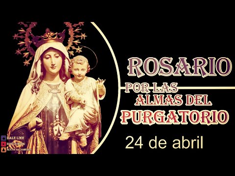 Santo Rosario por las almas del Purgatorio de hoy 24 de abril