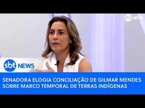 Senadora elogia conciliação de Gilmar Mendes sobre marco temporal de terras indígenas
