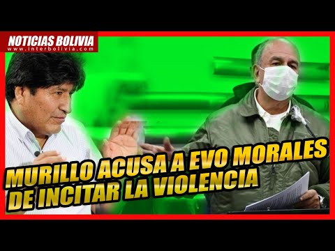 ? Ministro Murillo acusa a Evo Morales de incitar la violencia y el n?rc0tr?fico en Bolivia  ?