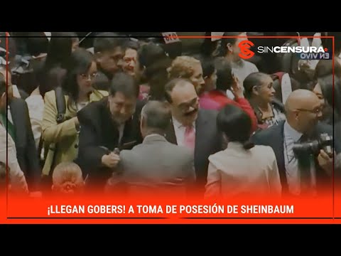 ¡LLEGAN GOBERS! A toma de posesión de #Sheinbaum