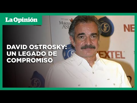 Muere David Ostrosky y sus amigos lo recuerdan con admiración | La Opinión