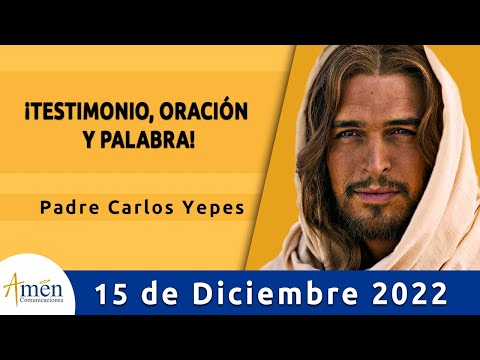 Evangelio De Hoy Jueves 15 Diciembre 2022 l Padre Carlos Yepes l Biblia l   Lucas 7,24-30 l Católica