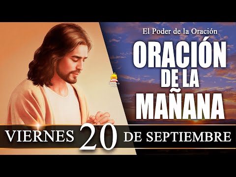 ? ORACIÓN de la Mañana de hoy VIERNES 20 Septiembre de 2024| @elpoderdelaoracion01