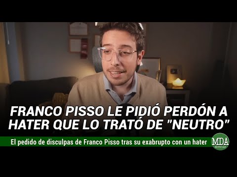 El PEDIDO de DISCULPAS de FRANCO PISSO tras su EXABRUPTO con un HATER: C0MEME los HUEV0S