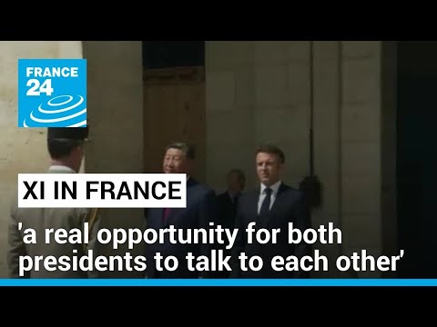 China's Xi in France : 'a real opportunity for both presidents to talk to each other' • FRANCE 24