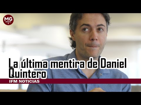 LA ÚLTIMA MENTIRA DE DANIEL QUINTERO