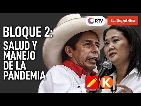 DEBATE PRESIDENCIAL BLOQUE 2 | Salud y manejo de la pandemia: Keiko Fujimori vs Pedro Castillo