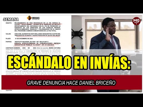 ESCÁNDALO EN INVIAS  GRAVE DENUNCIA SALPICA A MIEMBRO DEL GOBIERNO PETRO || Denuncia Daniel Briceño