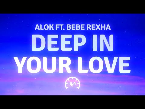 Alok & Bebe Rexha – Deep In Your Love (Lyrics)