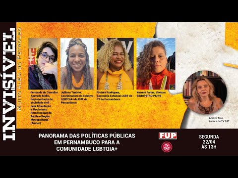 Invisível: Muito Além do Petróleo - Políticas Públicas  em Pernambuco para a comunidade LGBTQIA +