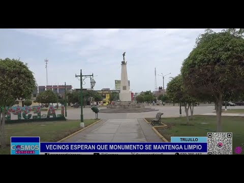 Trujillo: vecinos esperan que monumento se mantenga limpio