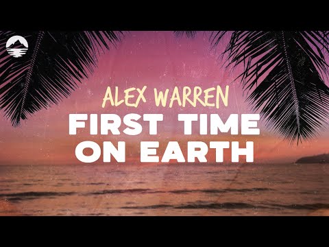 Alex Warren - First Time On Earth | Lyrics