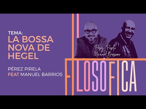Pérez Pirela, tema 4 La Bossa Nova de Hegel (feat. Manuel Barrios)