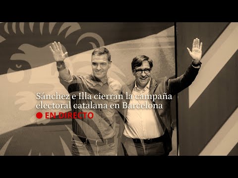 DIRECTO | Pedro Sánchez y Salvador Illa cierran la campaña electoral catalana en Barcelona