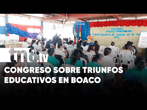 En Boaco realizan Congreso Educativo en Victorias de la Paz 2022 - Nicaragua