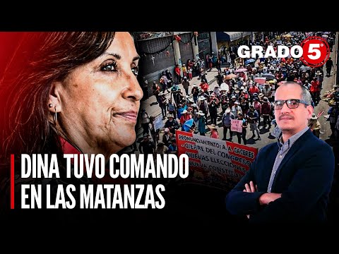 Dina Boluarte tuvo comando en las matanzas | Grado 5 con David Gómez Fernandini