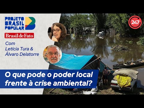 Brasil Popular - O que pode o poder local frente à crise ambiental?