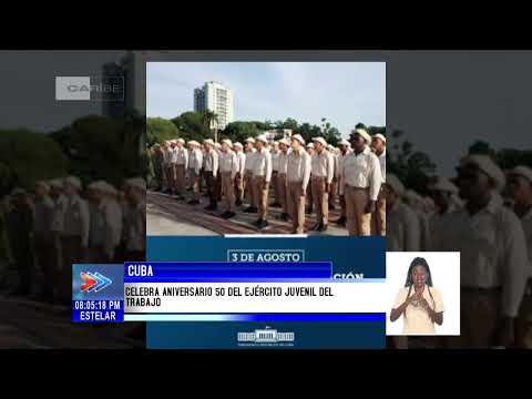 Cuba celebra aniv. 50 del Ejército Juvenil del Trabajo