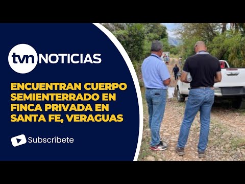 Cuerpo semienterrado es hallado en una finca en Santa Fe, Veraguas