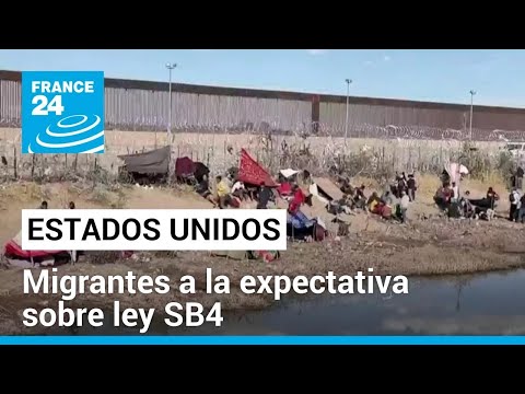 Migrantes, varados en la frontera con Estados Unidos por incertidumbre sobre ley 'SB4'