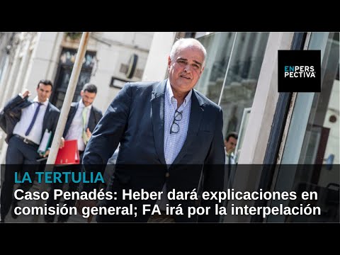 Caso Penadés: Heber dará explicaciones en comisión general; FA promoverá interpelación