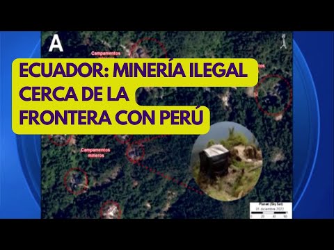 Ecuador sufre la minería ilegal cerca de frontera con Perú