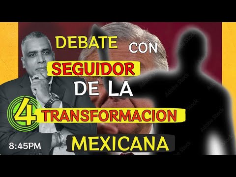 DEBATE con seguidor de la 4ta Transformacion Mexicana |Carlos Calvo